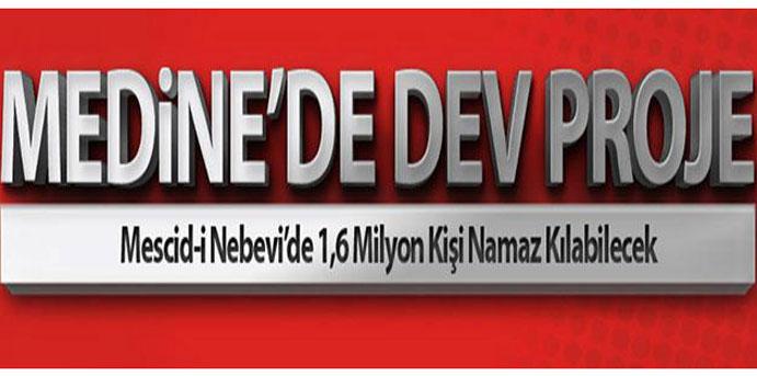 Mescid-i Nebevi’de 1,6 Milyon Kişi Namaz Kılabilecek